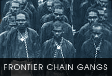 Prisoners - Chain Gangs and Blackbirding